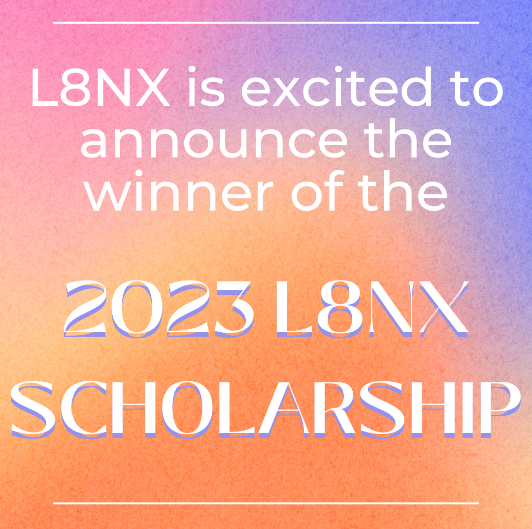 First Annual L8NX Scholarship